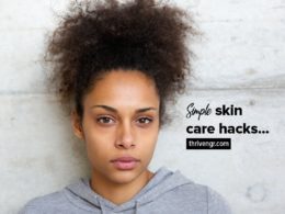 Simple skin care hacks to try