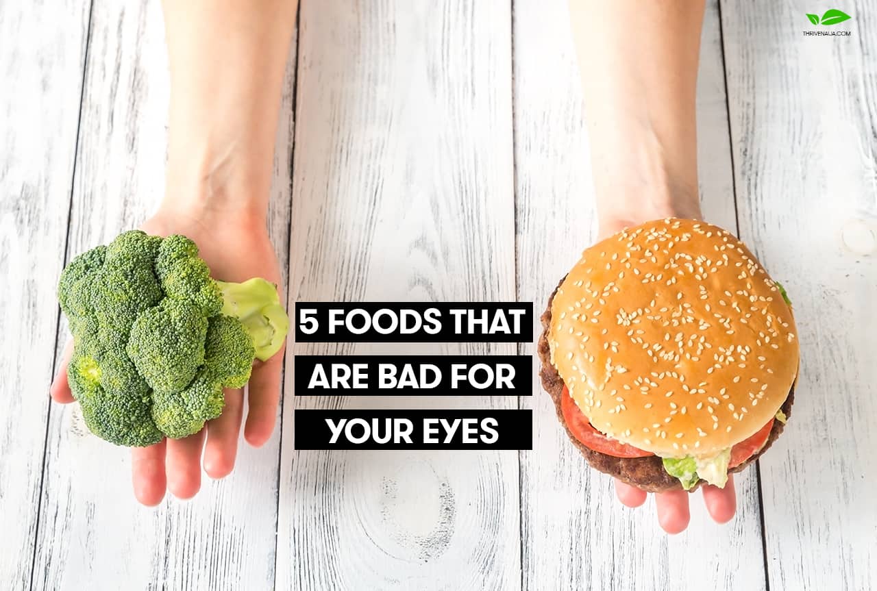 5 Foods That Are Bad For Your Eyes | ThriveNaija
