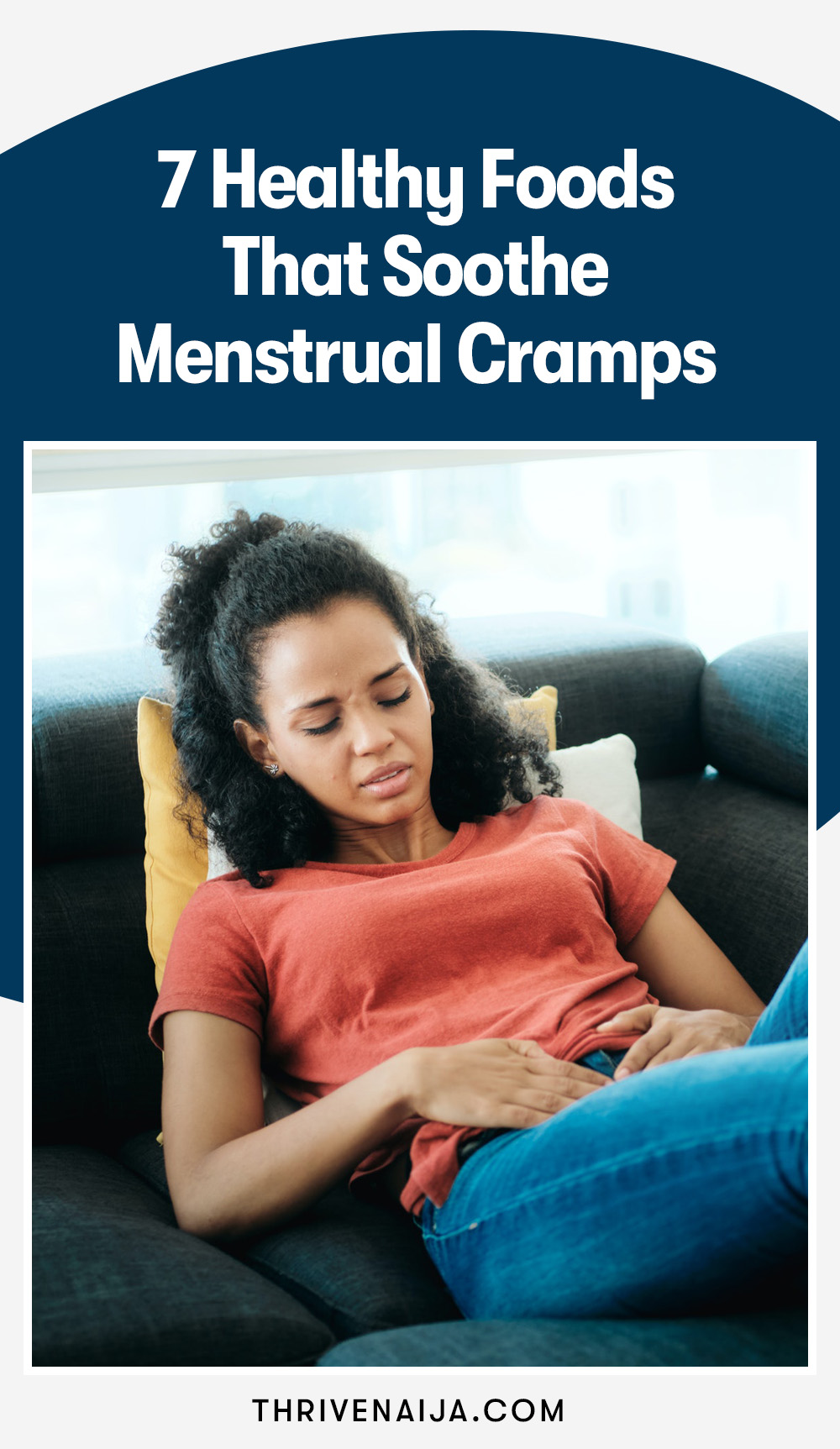 7 Healthy Foods That Soothe Menstrual Cramps