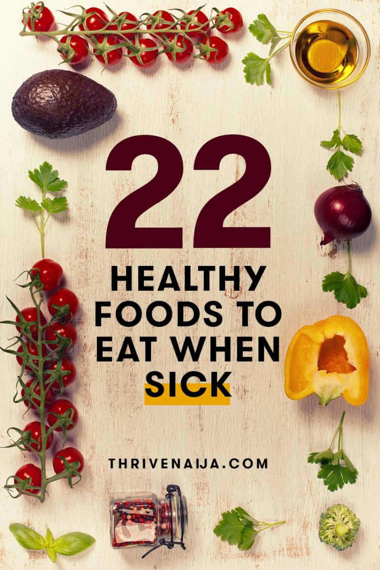 22 Healthy Foods To Eat When Sick Thrivenaija