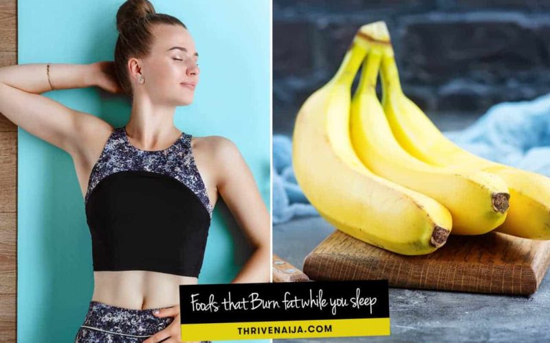 What Foods Burn Fat While You Sleep? Here's 14 Foods ThriveNaija