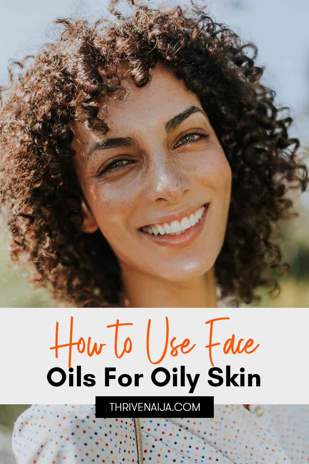How to Use Face Oils For Oily Skin