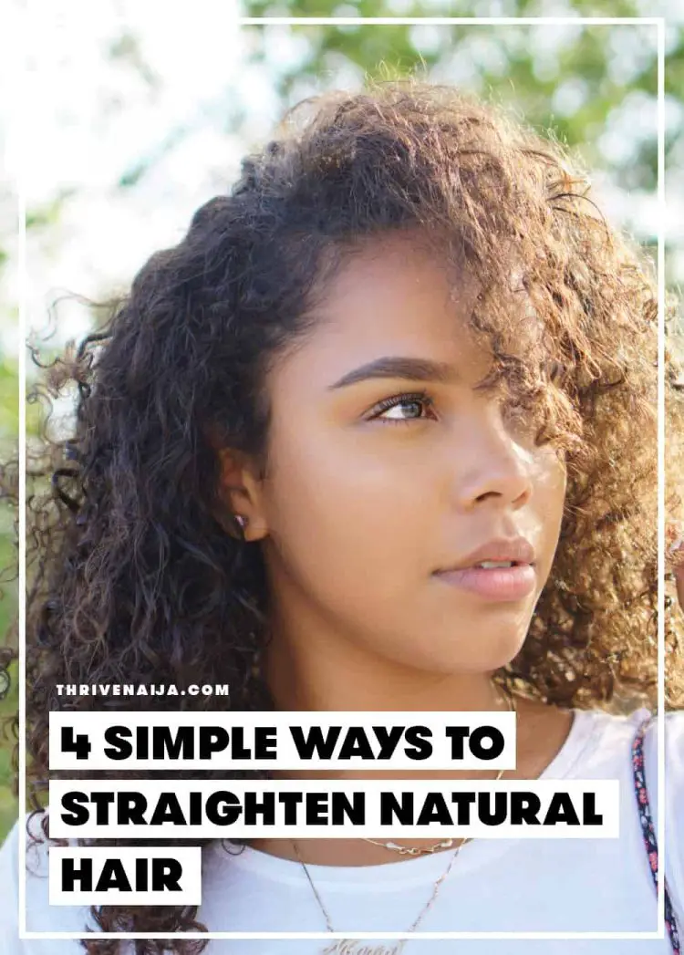 4 Simple Ways to Straighten Natural Hair | ThriveNaija