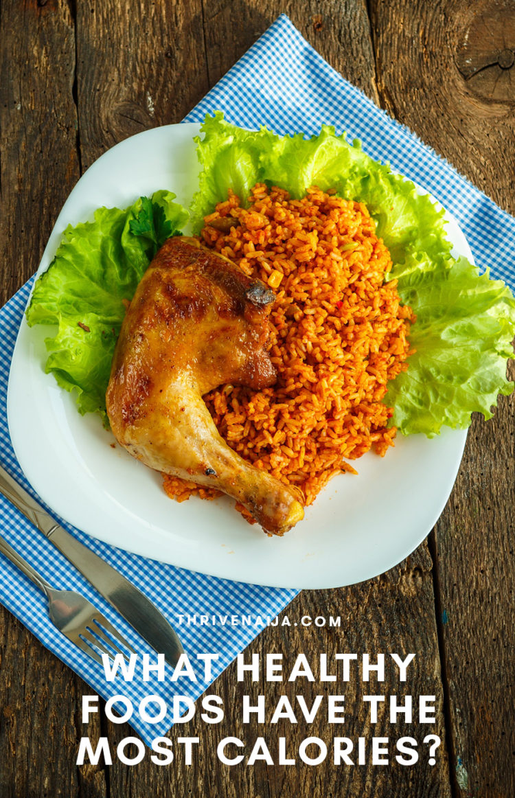 What Healthy Foods Have The Most Calories? ThriveNaija